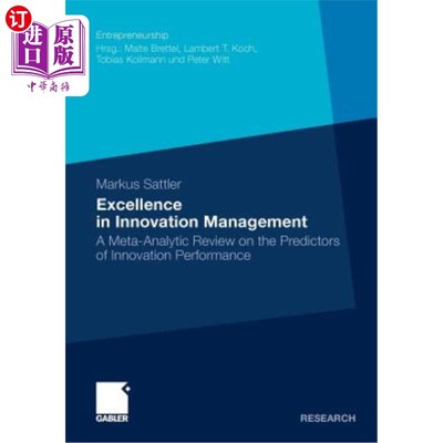 海外直订Excellence in Innovation Management: A Meta-Analytic Review on the Predictors of 创新管理的卓越性：创新绩效