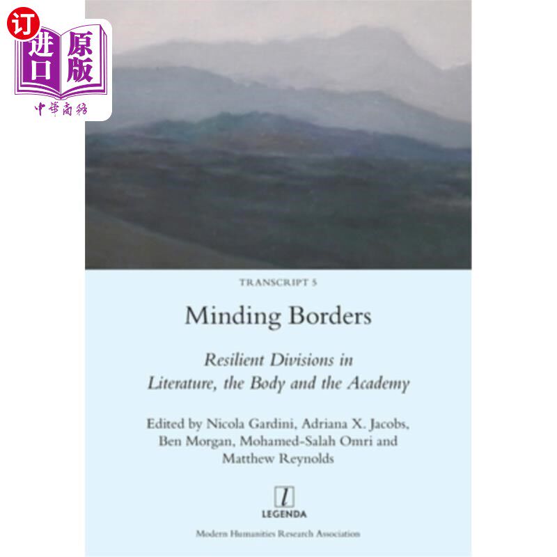 海外直订Minding Borders: Resilient Divisions in Literature, the Body and the Academy 关注边界:文学、身体和学院的弹