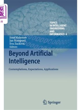 海外直订Beyond Artificial Intelligence: Contemplations, Expectations, Applications 超越人工智能：思考、期望、应用