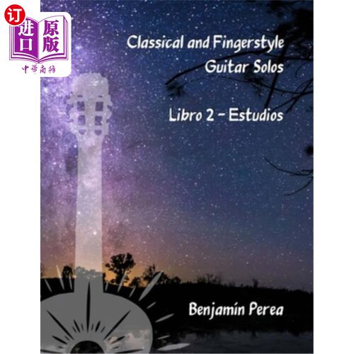 海外直订Classical and Fingerstyle Guitar Solos: Libro 2 - Estudios 古典和手指风格吉他独奏:书2 -研究