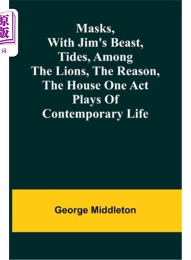 海外直订Masks, with Jim's beast, Tides, Among the lions, The reason, The house one act p 面具，吉姆的野兽，潮汐，狮