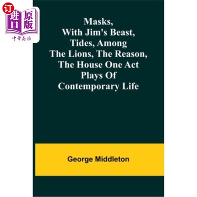 海外直订Masks, with Jim's beast, Tides, Among the lions, The reason, The house one act p 面具，吉姆的野兽，潮汐，狮