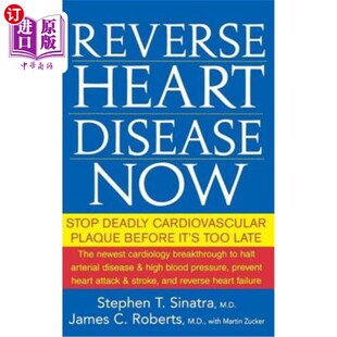 Now 立即逆转心脏病：在 Lat Before Heart Disease Deadly Stop Too 海外直订医药图书Reverse Cardiovascular Plaque