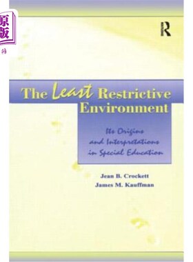 海外直订The Least Restrictive Environment: Its Origins and Interpretations in Special Ed 最不受限制的环境:特殊教育