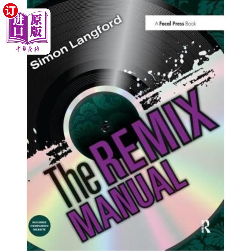 海外直订The Remix Manual: The Art and Science of Dance Music Remixing with Logic 混音手册:舞蹈音乐与逻辑混音的艺术
