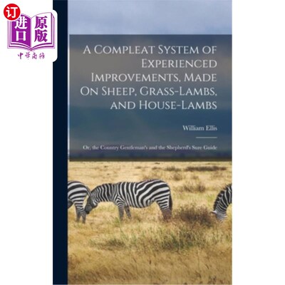 海外直订医药图书A Compleat System of Experienced Improvements, Made On Sheep, Grass-Lambs, and H 一个完整的系统，有