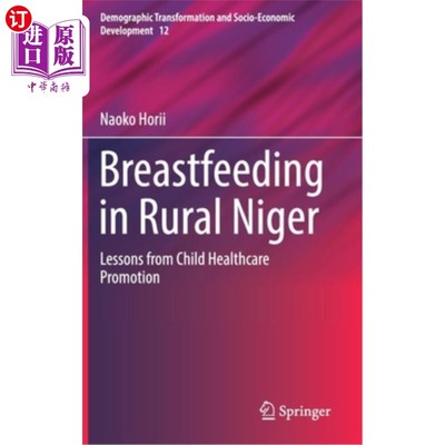 海外直订Breastfeeding in Rural Niger: Lessons from Child Healthcare Promotion 尼日尔农村母乳喂养:促进儿童保健的经验