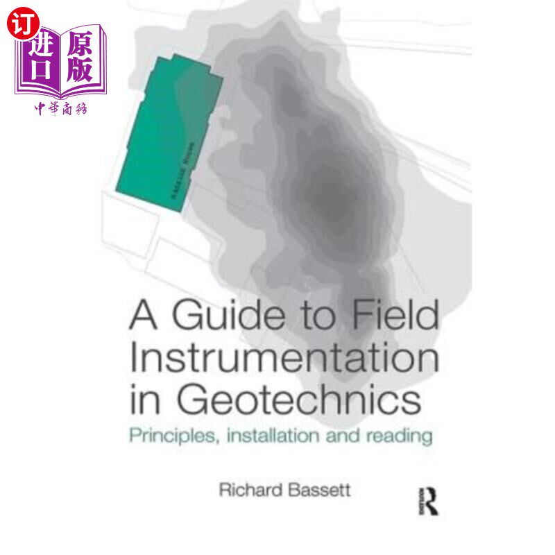 海外直订A Guide to Field Instrumentation in Geotechnics: Principles, Installation and Re 土工现场仪表指南:原理、安
