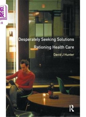 海外直订Desperately Seeking Solutions: Rationing Health Care 拼命寻找解决办法：医疗配给