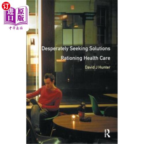 海外直订Desperately Seeking Solutions: Rationing Health Care 拼命寻找解决办法：医疗配给