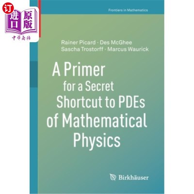 海外直订A Primer for a Secret Shortcut to Pdes of Mathematical Physics 数学物理Pdes的秘密捷径入门