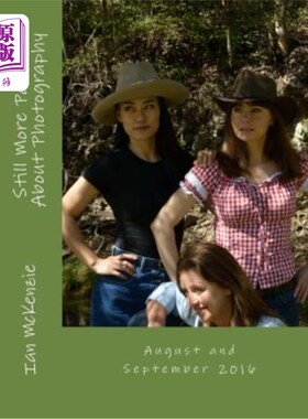 海外直订Still More Passion About Photography: August and September 2016 摄影激情依旧:2016年8月和9月