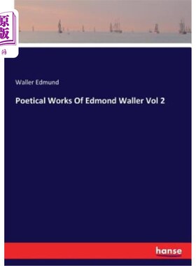 海外直订Poetical Works Of Edmond Waller Vol 2 爱德蒙·沃勒诗作第二卷