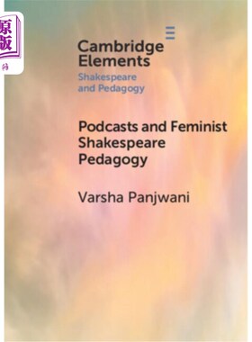 海外直订Podcasts and Feminist Shakespeare Pedagogy 播客和女权主义莎士比亚教学法