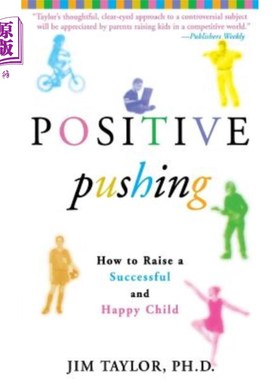 海外直订Positive Pushing: How to Raise a Successful and Happy Child 积极推动：如何培养一个成功和快乐的孩子
