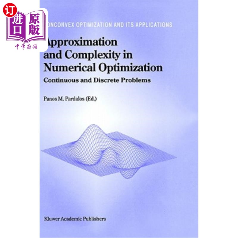 海外直订Approximation and Complexity in Numerical Optimization: Continuous and Discrete  数值优化中的逼近和复杂性:连续