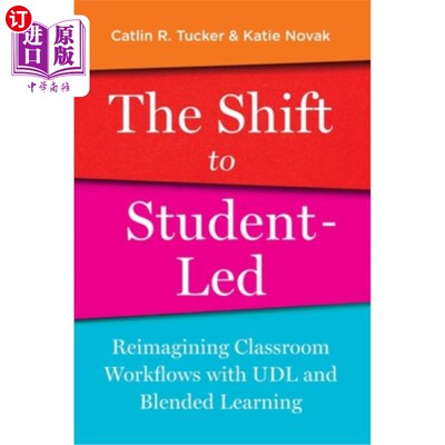 海外直订The Shift to Student-Led: Reimagining Classroom Workflows with UDL and Blended L 向学生主导的转变:用UDL和混