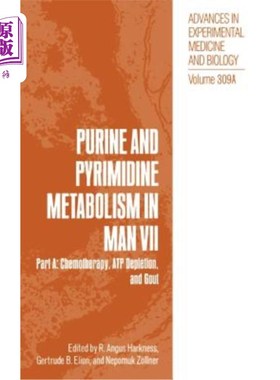 海外直订医药图书Purine and Pyrimidine Metabolism in Man VII: Part A: Chemotherapy, Atp Depletion 人的嘌呤和嘧啶代谢