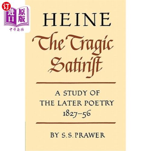 海外直订Heine the Tragic Satirist: A Study of the Later Poetry 1827-1856 悲剧讽刺作家海涅:1827-1856年后期诗歌研究