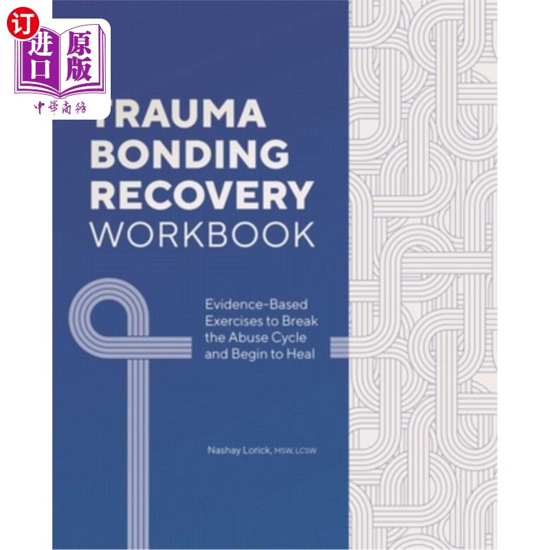 海外直订医药图书Trauma Bonding Recovery Workbook: Evidence-Based Exercises to Break the Abuse Cy 创伤联系恢复工作手