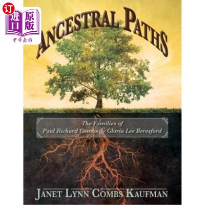 海外直订Ancestral Paths: The Families of Paul Richard Combs and Gloria Lee Beresford 祖先的道路:保罗·理查德·库姆斯