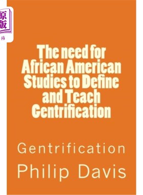 海外直订The need for African American Studies to Define and Teach Gentrification: Gentri 非裔美国人研究定义和教授绅