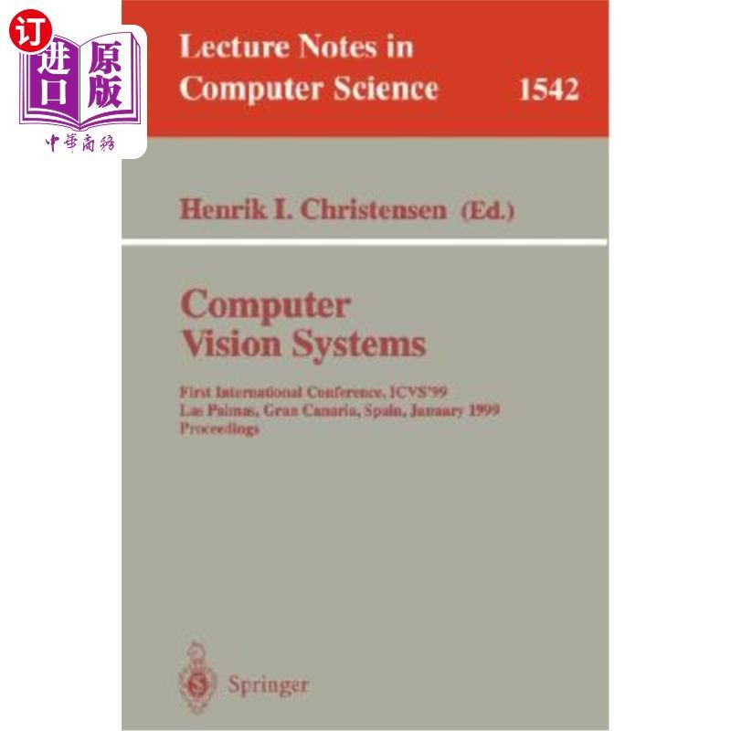 海外直订Computer Vision Systems: First International Conference, Icvs '99 Las Palmas, Gr 计算机视觉系统:第一届国际会议