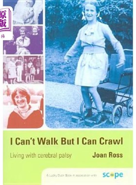 海外直订I Can′t Walk But I Can Crawl: A Long Life with Cerebral Palsy I Can′t Walk But