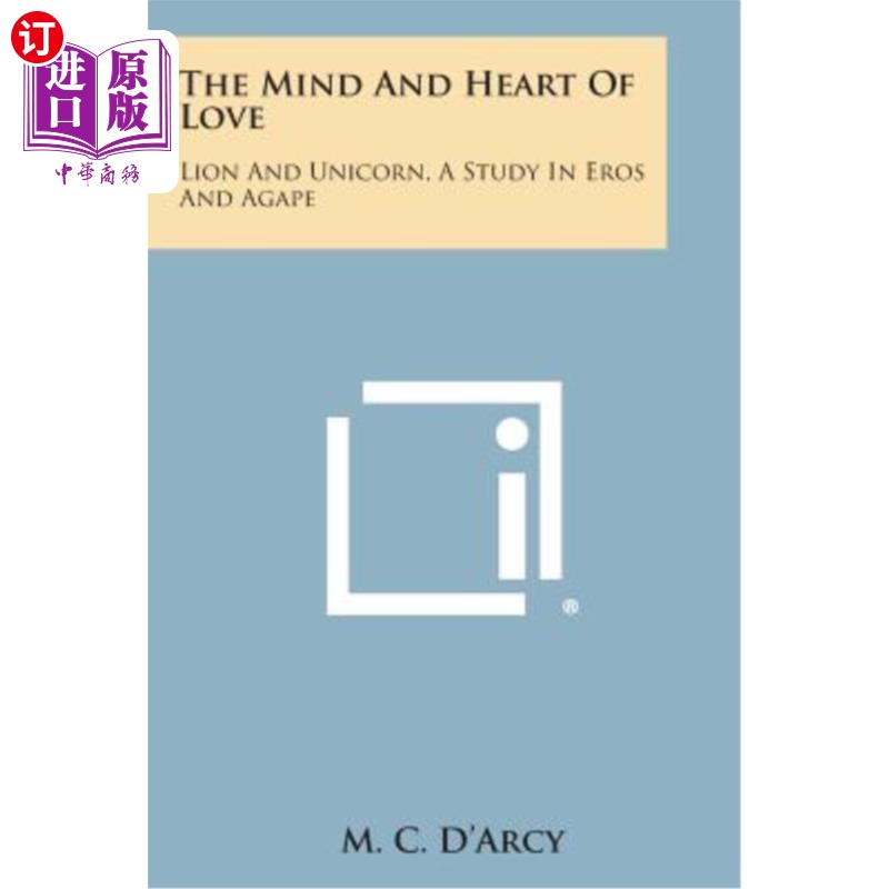 海外直订The Mind and Heart of Love: Lion and Unicorn, a Study in Eros and Agape 爱的心与心:狮子与独角兽,爱神与阿
