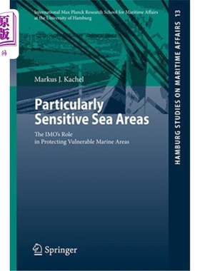 海外直订Particularly Sensitive Sea Areas: The Imo's Role in Protecting Vulnerable Marine 特别敏感海域:国际海事组织