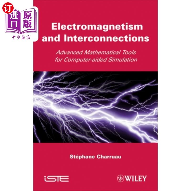 海外直订Electromagnetism and Interconnections: Advanced Mathematical Tools for Computer- 电磁学和互连：计算机辅助仿