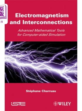 海外直订Electromagnetism and Interconnections: Advanced Mathematical Tools for Computer- 电磁学和互连：计算机辅助仿