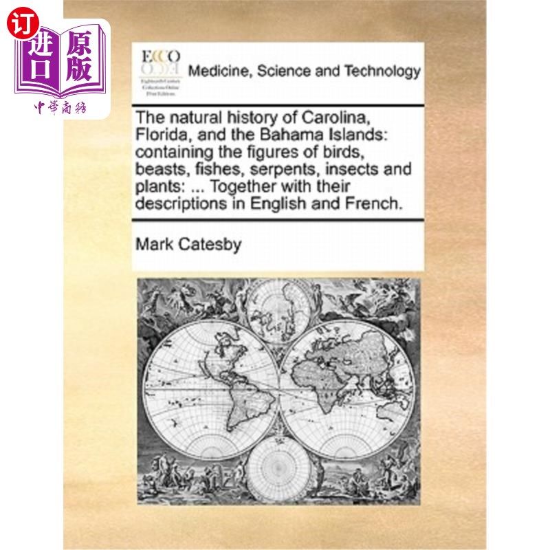 海外直订医药图书The Natural History of Carolina, Florida, and the Bahama Islands: Containing the 卡罗来纳、佛罗里达