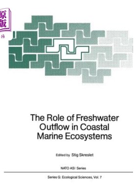 海外直订The Role of Freshwater Outflow in Coastal Marine Ecosystems 淡水外流在沿海海洋生态系统中的作用
