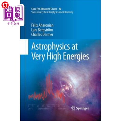 海外直订Astrophysics at Very High Energies: Saas-Fee Advanced Course 40. Swiss Society f 超高能天体物理学：S