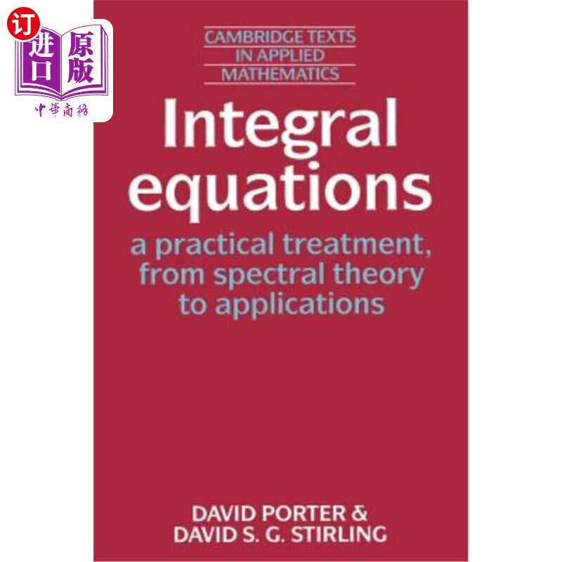 海外直订Integral Equations: A Practical Treatment, from Spectral Theory to Applications 积分方程:从光谱理论到应用的