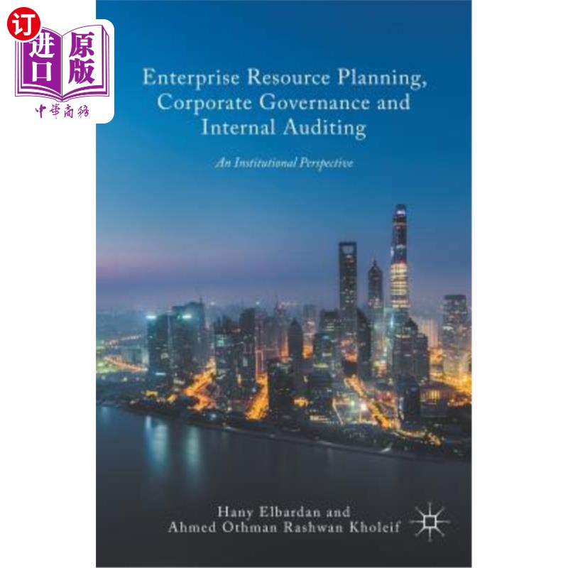 海外直订Enterprise Resource Planning, Corporate Governance and Internal Auditing: An Ins 企业资源规划、公司治理和内