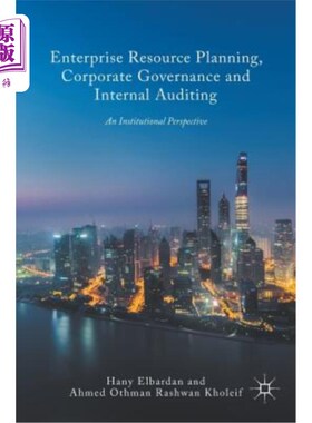 海外直订Enterprise Resource Planning, Corporate Governance and Internal Auditing: An Ins 企业资源规划、公司治理和内