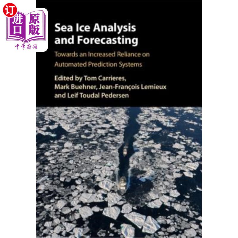 海外直订Sea Ice Analysis and Forecasting: Towards an Increased Reliance on Automated Pre 海冰分析和预测：越来越依赖