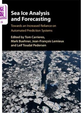 海外直订Sea Ice Analysis and Forecasting: Towards an Increased Reliance on Automated Pre 海冰分析和预测：越来越依赖