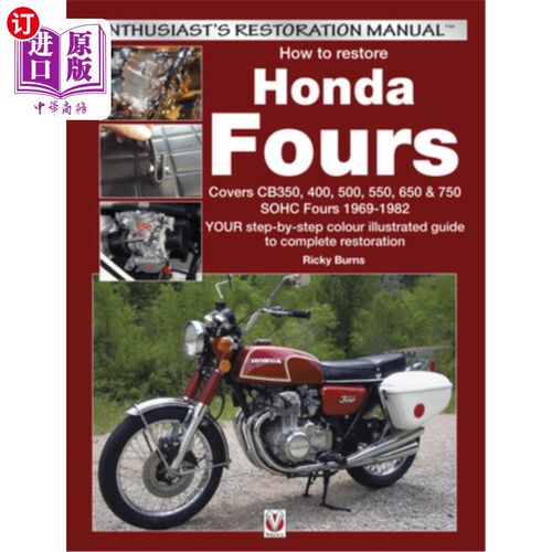 海外直订How to Restore Honda Fours: Covers Cb350, 400, 500, 550, 650 & 750, Sohc Fours 1 如何恢复本田四:覆盖