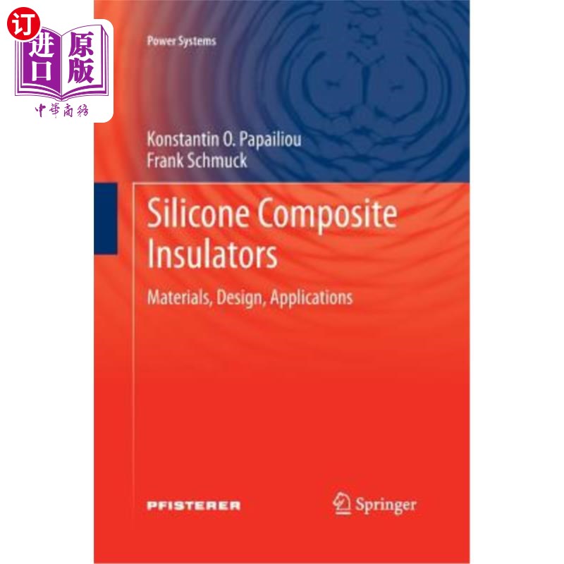 海外直订Silicone Composite Insulators: Materials, Design, Applications 有机硅复合绝缘子：材料、设计、应用