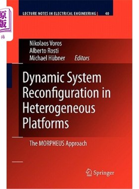海外直订Dynamic System Reconfiguration in Heterogeneous Platforms: The Morpheus Approach 异构平台中的动态系统重构：