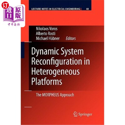 海外直订Dynamic System Reconfiguration in Heterogeneous Platforms: The Morpheus Approach 异构平台中的动态系统重构：