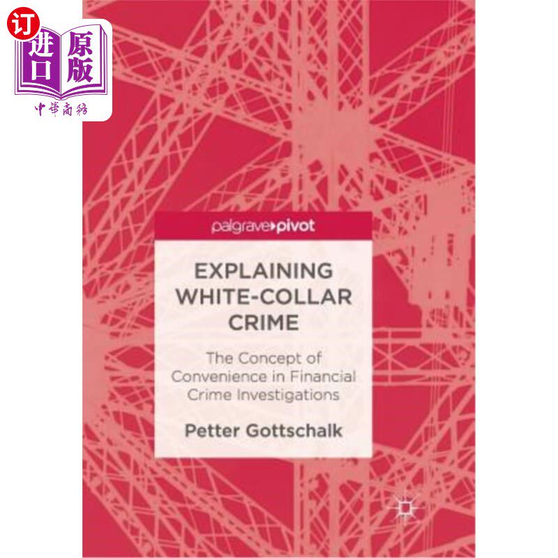 海外直订Explaining White-Collar Crime: The Concept of Convenience in Financial Crime Inv 解释白领犯罪：金融犯罪调查