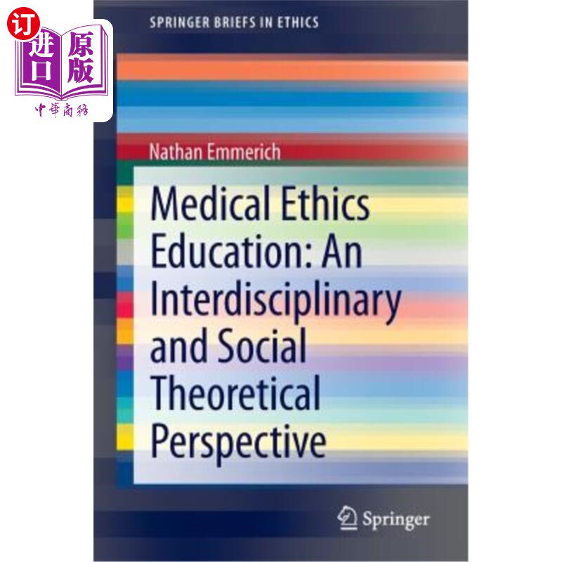 海外直订Medical Ethics Education: An Interdisciplinary and Social Theoretical Perspectiv 医学伦理教育：一个跨学科和社会