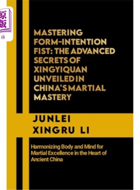 海外直订医药图书Mastering Form-Intention Fist: The Advanced Secrets of Xingyiquan Unveiled in Ch 先掌握形意：形意拳