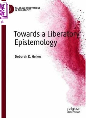 现货 走向自由的认识论 Towards a Liberatory Epistemology 英文原版 Athanassios Raftopoulos【中商原版】