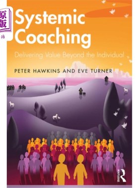 海外直订Systemic Coaching: Delivering Value Beyond the Individual 系统指导:超越个人的价值
