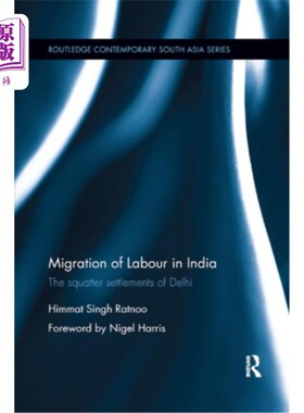 海外直订Migration of Labour in India: The Squatter Settlements of Delhi 印度劳动力迁移:德里的寮屋定居点
